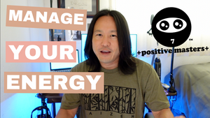 10: Positive Masters - Mindset Clips - Manage Your Energy