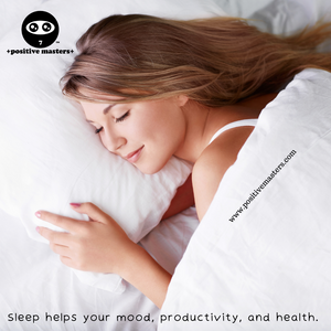 Sleep helps your mood, productivity, and health.