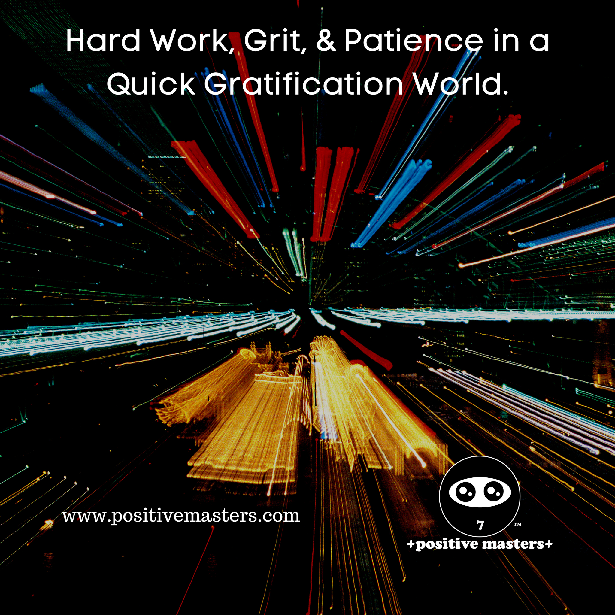 4: Positive Masters Show Podcast - Hard Work, Grit, & Patience in a Quick Gratification World - Audiogram