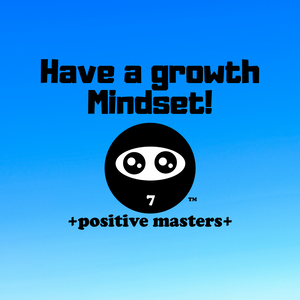 Have a Growth Mindset!