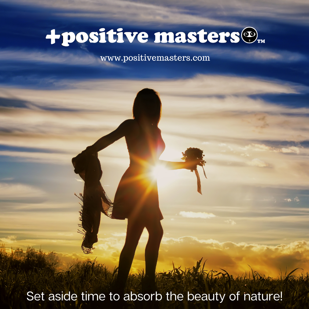 1: Positive Masters Show - Set Aside Time to Absorb the Beauty of Nature (podcast clip)