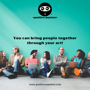 1: Positive Masters Show Podcast - You Can Bring People Together Through Your Art - Audiogram
