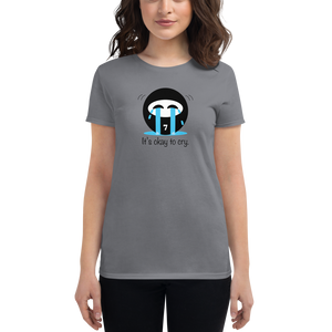 "It's okay to cry" Women's Fit T-Shirts